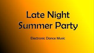 Late Night Summer Party - Electronic Dance Music