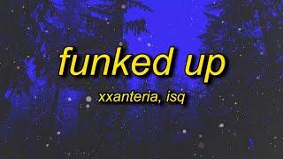 xxanteria isq - FUNKED UP SLOWED