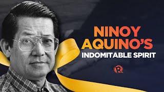 Ninoy Aquinos indomitable spirit