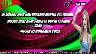 DJ SPESIAL BUAT PARTY 2023 ENAK MELODY X MUSIK DJ NOKOMEN yANG LG TREND 2023 ENAK KALI POKOKNY