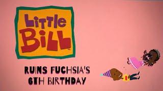 Little Bill Ruins Fuchsia’s 6th Birthday  Grounded