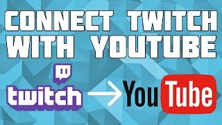 How to Connect Twitch with YouTube Account