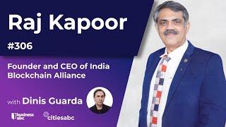 Raj Kapoor - Founder & CEO - India Blockchain Alliance