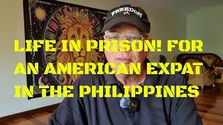 LIFE IN PRISON FOR AN AMERICAN EXPAT IN THE PHILIPPINES