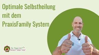 Optimale Selbstheilung mit dem PraxisFamily System