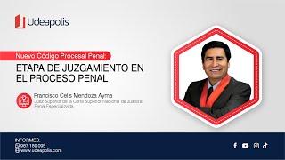 Etapa de Juzgamiento en el Proceso Penal  Francisco Celis Mendoza Ayma