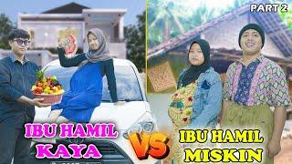 Mama Hamil Kaya VS Mama Hamil Miskin Part 2