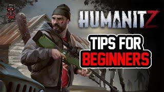 Beginner TIPS That Will Help You SURVIVE In HumanitZ