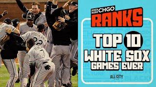 Top 10 Chicago White Sox Games of All Time  CHGO White Sox Podcast