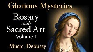 Glorious Mysteries - Rosary with Sacred Art Vol. I - Music Debussy