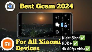 Best Gcam 2024  Gcam for All Xiaomi Devices  Gcam for All android devices