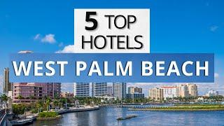 Top 5 Hotels in West Palm Beach Florida Best Hotel Recommendations