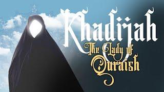 Khadijah The Lady of Quraish - Full Documentary