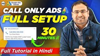 Google Call Only Ads  How to Setup Call Only Ads  Call Only Ads Tutorial  Google Ads Course  #93