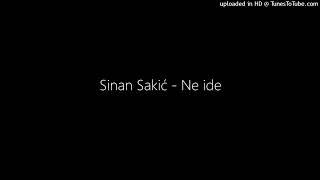 Sinan Sakić - Ne ide