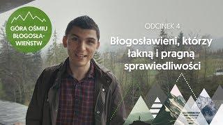 Góra Ośmiu Błogosławieństw - Błogosławieni którzy łakną i pragną sprawiedliwości