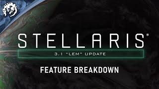 STELLARIS  FREE 3.1 LEM UPDATE  FEATURE BREAKDOWN  AVAILABLE SEPTEMBER 14th