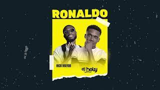 DJ HOLY - Ronaldo ft Nick Mayor