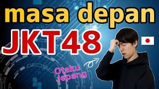 【JKT48 restrukturisasi】Bagaimana industri idola akan berubah di masa depan ?｜