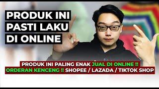 3 Produk Ini Paling Enak Di Jual Di Online dan Kenceng Orderannya Shopee  Lazada  TikTok Shop 