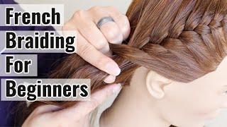 How to French Braid for Beginners