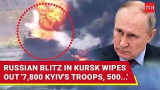 Big 7800 Ukrainian Troops Eliminated In Kursk Putins Pay Back Cripples Zelenskys Force