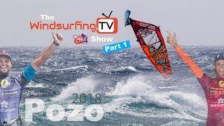 Part 1 - The Official Windsurfing.TV - PWA - Pozo Show – 2018