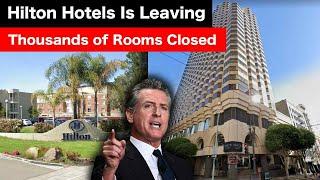 Hilton Hotels Is LEAVING California As They Close Hotels