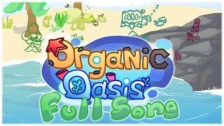 Organic Oasis Full Song