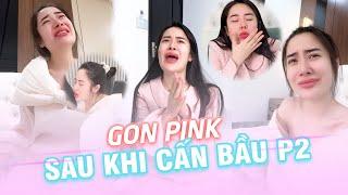 TÂM LÝ BẤT ỔN của Gon Pink sau khi cấn bầu p2