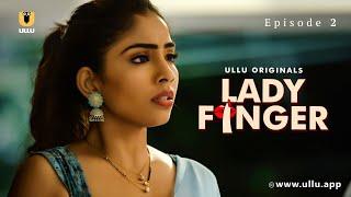 Ladki Ne Kiya Pyaar Ka Izhaar  Lady Finger  Episode - 02  Ullu Originals  Subscribe Ullu App