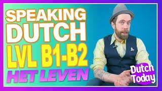 HET LEVEN Dutch listening B1-B2 - Nederlands luisteren  NEDERLANDSE LES DUTCH LESSON  NT2