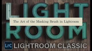 The Art of Using the Masking Brush in Lightroom