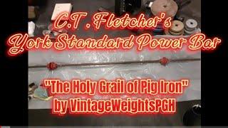 C.T. Fletchers York Standard Power Bar The Holy Grail of Pig Iron