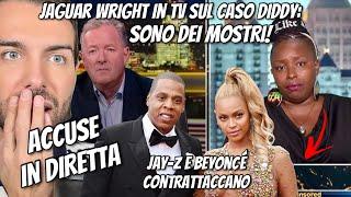 COSA C’ENTRANO BEYONCÈ E JAY-Z CON LO SCANDALO DIDDY LO DICE JAGUAR WRIGHT  Spillin’ the tea