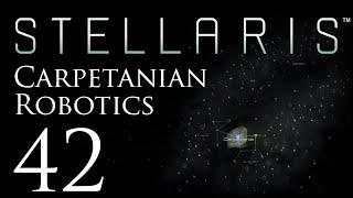 Stellaris  Carpetanian Robotics  Episode 42