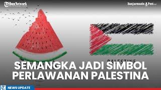 Sejarah Buah Semangka Jadi Simbol Perlawanan Palestina Terhadap Israel