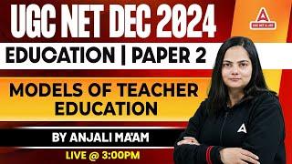 UGC NET Education Paper 2  Models of Teacher Education By Anjali Maam