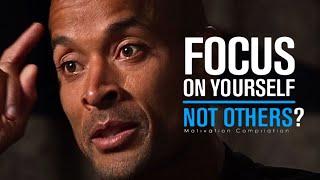 FOCUS ON YOURSELF NOT OTHERS - David Goggins Powerful Motivational Speech