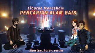 Kartun Hantu Seram Terbaru  Liburan Mencekam - Pencarian Alam Gaib  Kartun horor