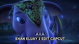 Ava - Khan Kluay 2 EDITAMV Capcut