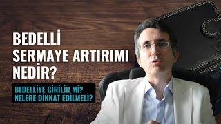 Bedelli Sermaye Artırımı Nedir Nelere Dikkat Etmek Gerekir?