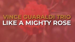 Vince Guaraldi Trio - Like A Mighty Rose Official Audio