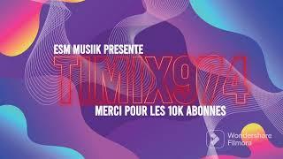 TiMix974  début 2023  Merci pour les 10k abonnés  T Matt PLL...  ESM Musiik