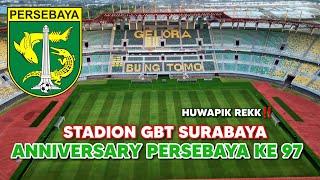 STADION GBT SURABAYA PERSIAPAN ANNIVERSARY PERSEBAYA KE 97 ‼️ STADION GELORA BUNG TOMO SURABAYA #gbt