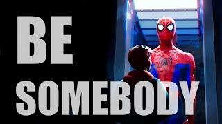 Spider-Man Into The Spider-Verse  Be Somebody