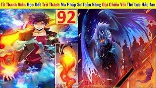 Từ Thanh Niên Học Dốt Trở Thành Người Hùng Ma Pháp Sư Toàn Năng  Review Toàn Chức Pháp Sư  P92