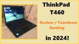 Lenovo ThinkPad T460 in 2024  Review & Gaming Tests
