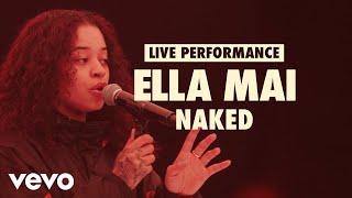 Ella Mai - Naked Vevo LIFT Live Sessions