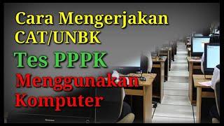 Cara Mengerjakan Ujian PPPK CATUNBK Menggunakan Komputer